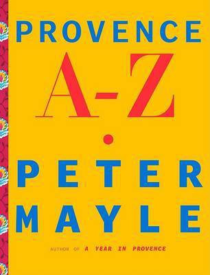 Provence A-Z(English, Hardcover, Mayle Peter)