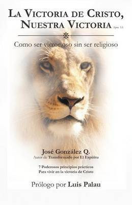 La Victoria de Cristo, Nuestra Victoria(English, Paperback, Gonz Lez Q Jos)