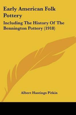 Early American Folk Pottery(English, Paperback, Pitkin Albert Hastings)