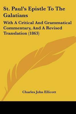 St. Paula -- S Epistle To The Galatians(English, Paperback, Ellicott Charles John)
