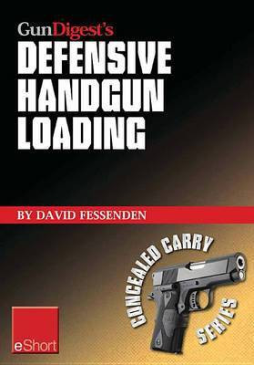 Gun Digest's Defensive Handgun Loading Eshort(English, Electronic book text, Fessenden David)