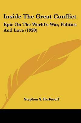 Inside The Great Conflict(English, Paperback, Parfenoff Stephen S)