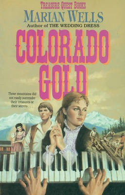 Colorado Gold(English, Electronic book text, Wells Marian)