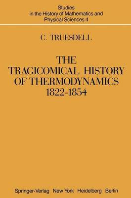 Tragicomical History of Thermodynamics 1822-1854(English, Hardcover, Truesdell C)