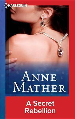 Secret Rebellion(English, Electronic book text, Mather Anne)