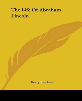 The Life Of Abraham Lincoln(English, Paperback, Ketcham Henry)