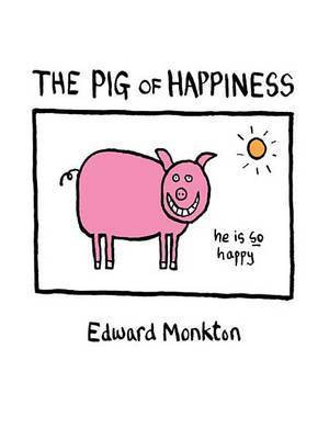 The Pig of Happiness(English, Electronic book text, Monkton Edward)