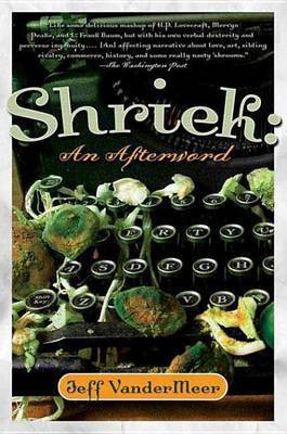 Shriek: An Afterword(English, Electronic book text, VanderMeer Jeff)