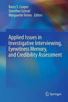 Applied Issues in Investigative Interviewing, Eyewitness Memory, and Credibility Assessment(English, Electronic book text, Cooper Barry S)