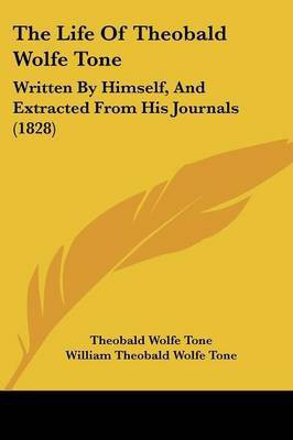 The Life Of Theobald Wolfe Tone(English, Paperback, Tone Theobald Wolfe)