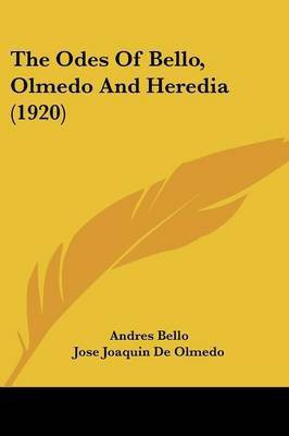 The Odes Of Bello, Olmedo And Heredia (1920)(English, Paperback, Bello Andres)