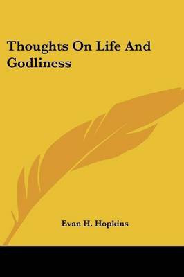 Thoughts On Life And Godliness(English, Paperback, Hopkins Evan H)