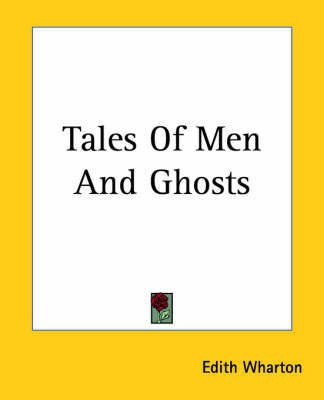 Tales Of Men And Ghosts(English, Paperback, Wharton Edith)