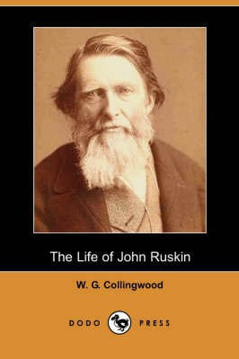 The Life of John Ruskin (Dodo Press)(English, Paperback, Collingwood W G)