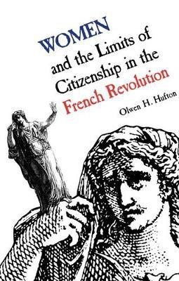 Women and the Limits of Citizenship in the French Revolution(English, Electronic book text, Hufton Olwen)