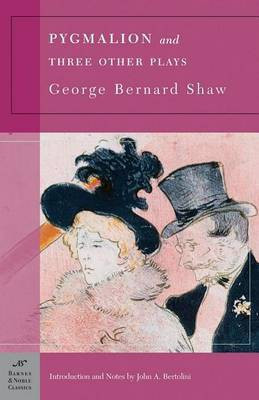 Pygmalion and Three Other Plays (Barnes & Noble Classics Series)(English, Electronic book text, Shaw George Bernard)