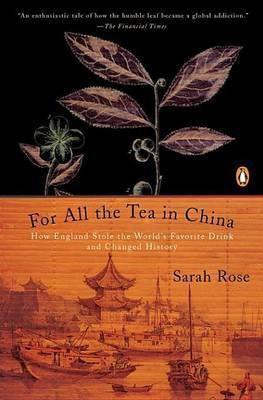 For All the Tea in China(English, Electronic book text, Rose Sarah)