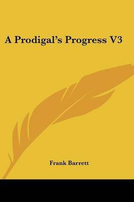 A Prodigal's Progress V3(English, Paperback, Barrett Frank)