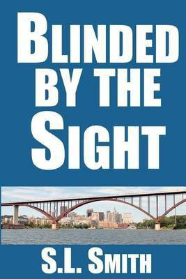 Blinded by the Sight(English, Paperback, Smith S L)
