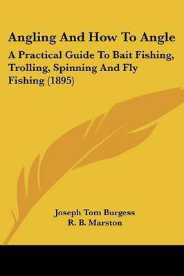 Angling And How To Angle(English, Paperback, Burgess Joseph Tom)