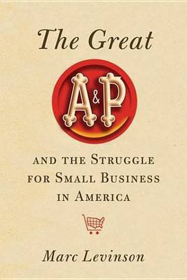 The Great A&p and the Struggle for Small Business in America(English, Electronic book text, Levinson Marc)