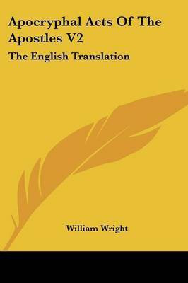 Apocryphal Acts Of The Apostles V2(English, Paperback, Wright William)