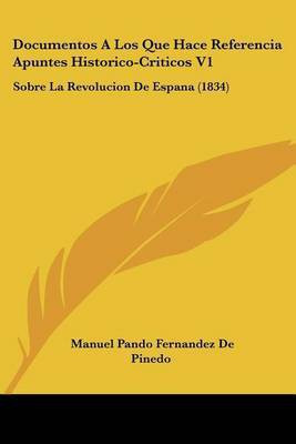 Documentos A Los Que Hace Referencia Apuntes Historico-Criticos V1(Spanish, Paperback, De Pinedo Manuel Pando Fernandez)