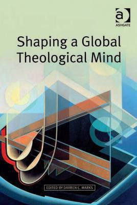 Shaping a Global Theological Mind(English, Electronic book text, unknown)