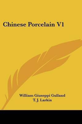 Chinese Porcelain V1(English, Paperback, Gulland William Giuseppi)