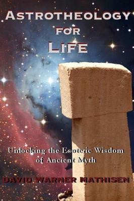 Astrotheology for Life(English, Paperback, Mathisen David Warner)