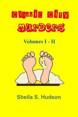 Classic City Murders, Volumes I - II(English, Paperback, Hudson Sheila S)