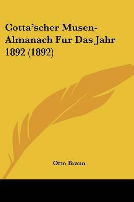 Cotta'scher Musen-Almanach Fur Das Jahr 1892 (1892)(German, Paperback, unknown)