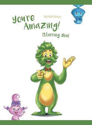 You're Amazing! (Starring You)(English, Hardcover, Pichora Mark)