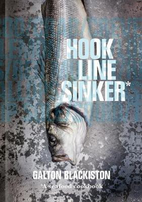 Hook Line Sinker: A Seafood Cookbook(English, Paperback, Blackiston Galton)