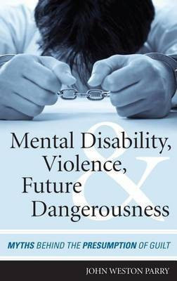 Mental Disability, Violence, and Future Dangerousness(English, Electronic book text, Parry John Weston)