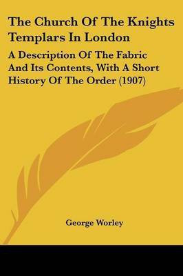 The Church Of The Knights Templars In London(English, Paperback, Worley George)