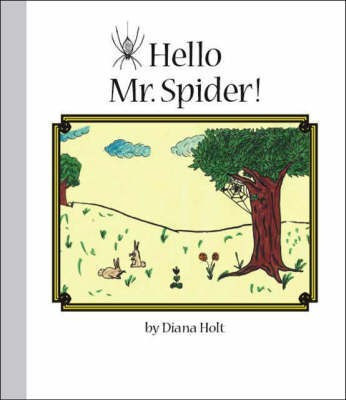 Hello Mr. Spider!(English, Paperback, Holt Diana)