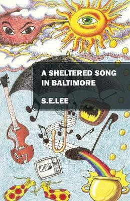 A Sheltered Song in Baltimore(English, Paperback, Lee Se)