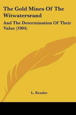The Gold Mines Of The Witwatersrand(English, Paperback, Kessler L)