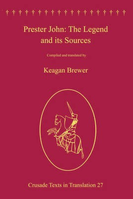 Prester John: The Legend and its Sources(English, Electronic book text, unknown)
