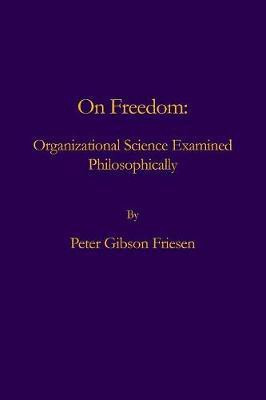 On Freedom(English, Paperback, Friesen Peter Gibson)