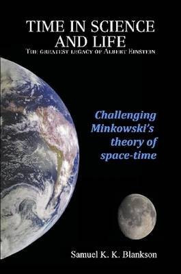 TIME IN SCIENCE AND LIFE The Greatest Legacy of Albert Einstein(English, Paperback, Blankson Samuel K. K.)