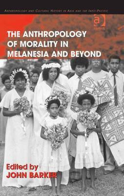 The Anthropology of Morality in Melanesia and Beyond(English, Electronic book text, unknown)