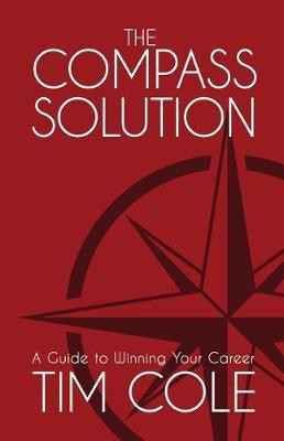 The Compass Solution(English, Paperback, Cole Tim)