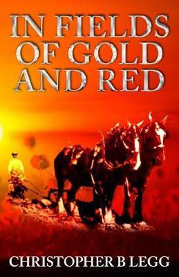In Fields of Gold and Red(English, Paperback, Legg Christopher)
