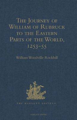 The Journey of William of Rubruck to the Eastern Parts of the World, 1253-55(English, Electronic book text, unknown)