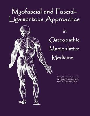 Myofascial And Fascial-Ligamentous Approaches in Osteopathic Manipulative Medicine(English, Paperback, Glassman Do Jerel H)