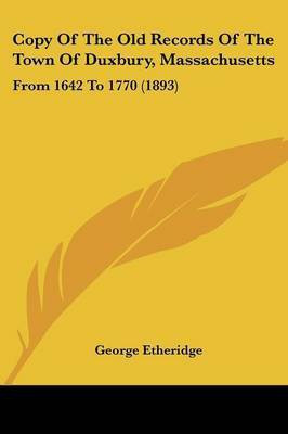 Copy Of The Old Records Of The Town Of Duxbury, Massachusetts(English, Paperback, Etheridge George)