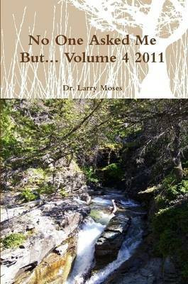 No One Asked Me But... Volume 4 2011(English, Paperback, Moses Larry)
