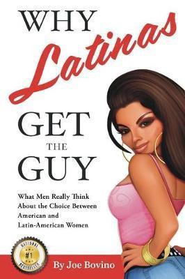 Why Latinas Get the Guy(English, Paperback, Bovino Joe)